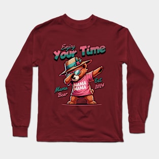 Mama Bear-Enjoy Your Time Long Sleeve T-Shirt